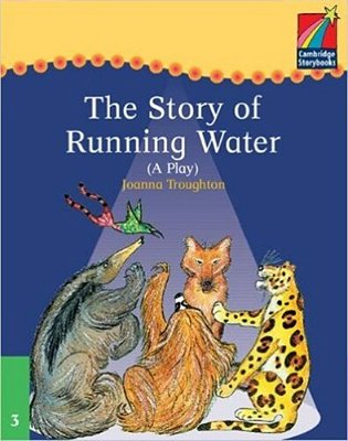 The Story Of Running Water - Cambridge Storybooks - Level 3