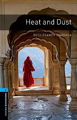 Heat And Dust - Oxford Bookworms Library - Level 5 - Third Edition