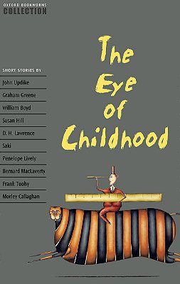 The Eye Of Childhood - Oxford Bookworms Collection