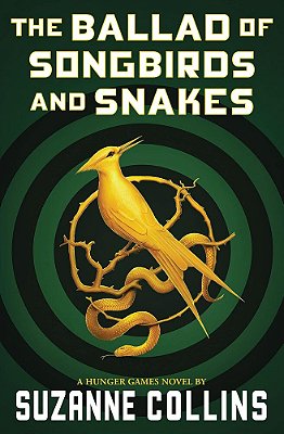 The Ballad Of Songbirds And Snakes - A Hunger Games Novel