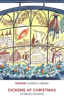 Dickens At Christmas - Vintage Classics Library