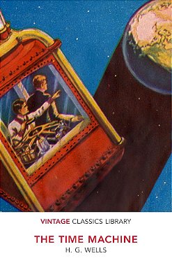 The Time Machine - Vintage Classics Library