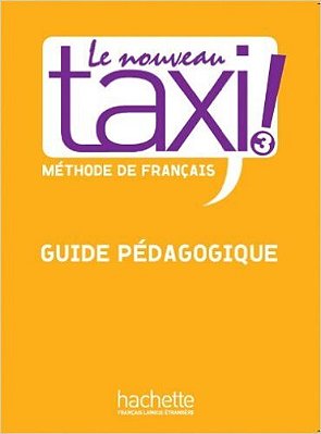 Le Nouveau Taxi! 3 - Guide Pédagogique