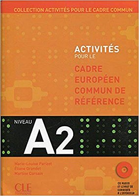 Activités Pour Le Cadre Européen Commun De Référence A2 - Livre + CD Audio Et Livret De Corrigés