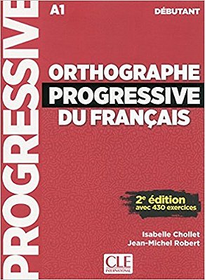 Orthographe Progressive Du Français Débutant - Avec 430 Exercices 2ª Edition