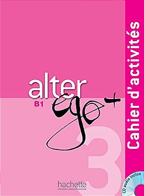 Alter Ego Plus 3 - Cahier D'Activités Avec CD Audio