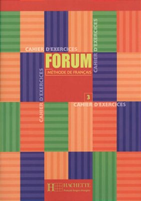 Forum 3 - Cahier D'Exercices - Nouveau Delf B1