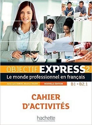 Objectif Express 2 - Cahier D'Activités - Nouvelle Édition