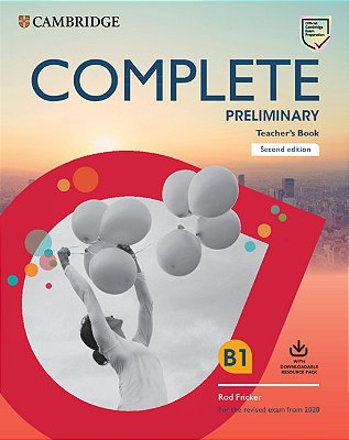 Complete Preliminary - Teacher's Book With Downloadable Resource Pack: For The Revised Exam 2020 - Second Edition