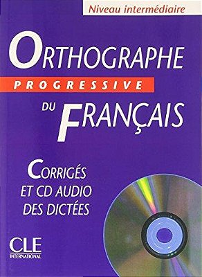 Orthographe Progressive Du Français Intermédiaire - Corrigés+CD Audio