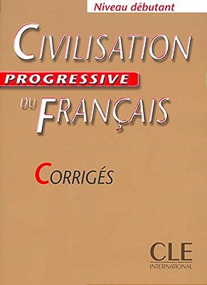 Civilisation Progressive Du Français Débutant - Corrigés