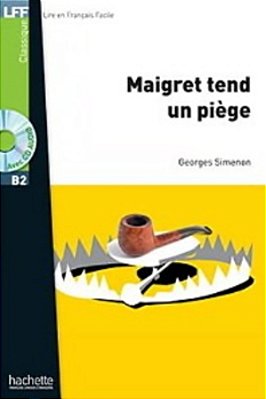 Maigret Tend Un Piège - Lire En Français Facile - Niveau B2 - Livre Avec CD Audio MP3