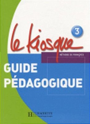 Le Kiosque 3 - Guide Pédagogique