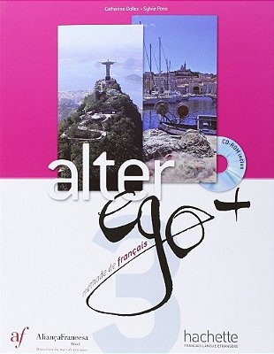 Alter Ego Plus 3 - Livre De L'Élève Avec CD-ROM - Edição Aliança Francesa