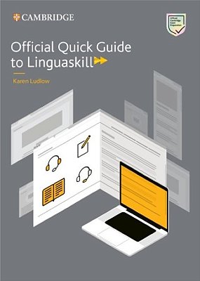 Official Quick Guide To Linguaskill (Self Study And Blended Bulats)