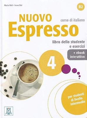 Nuovo Espresso 4 - Libro Dello Studente E Esercizi Con Videocorso E Ebook Interattivo