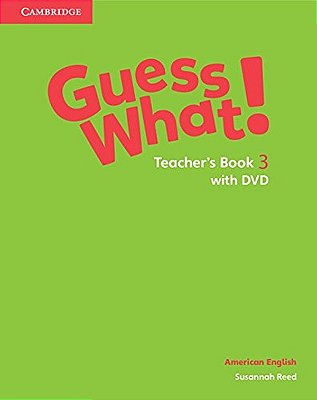 Guess What! 3 American English - Teacher's Book With Dvd