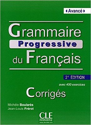 Grammaire Progressive Du Français - Niveau Avancé - Corrigés - 2ÈME Édition