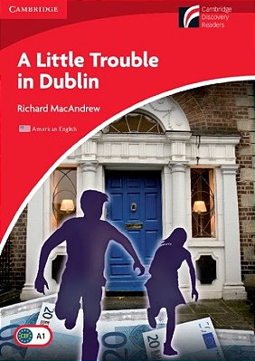 A Little Trouble In Dublin - Cambridge Discovery Readers - Lv 1 - Beginner - Elem - American English