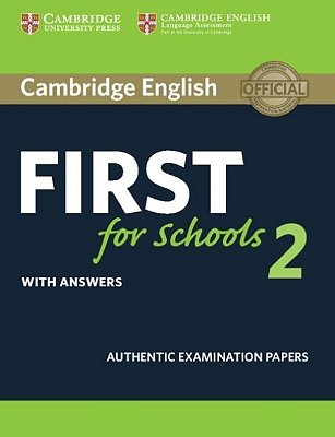 Cambridge English First For Schools 2 - Student's Book With Answers - Authentic Examination Papers
