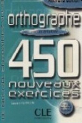 Orthographe: 450 Exercices - Niveau Débutant