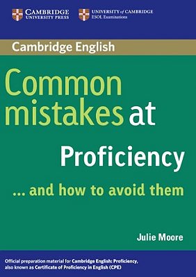 Common Mistakes At Proficiency... And How To Avoid Them