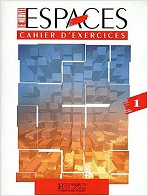 Le Nouvel Espaces 1 - Cahier D' Exercices