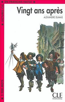 Vingt Ans Après - Lectures Cle En Français Facile - Niveau 4