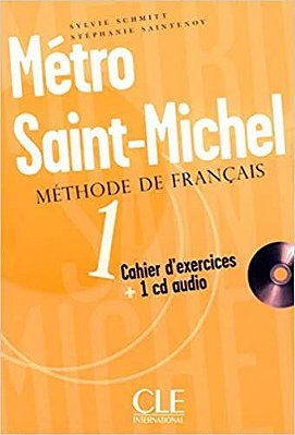 Métro Saint-Michel 1 - Cahier D'Exercices Avec CD Audio Et Livret