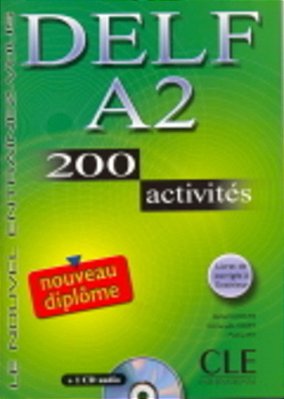 Nouveau Delf A2 - 200 Activités - Livre De L'Élève Avec CD Audio