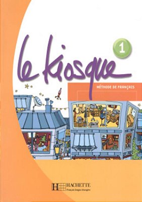 Le Kiosque 1 - Livre De L'Élève