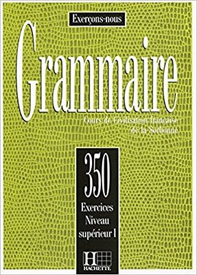 Grammaire - 350 Exercices - Supérieur 1