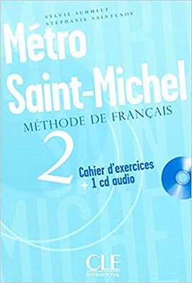 Métro Saint-Michel 2 - Cahier D'Exercices Avec CD Audio Et Livret