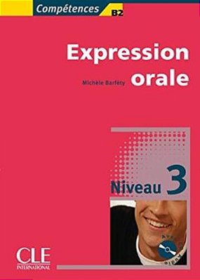 Expression Orale 3 - B2 - Livre Avec CD Audio