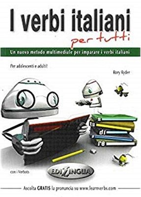 I Verbi Italiani Per Tutti - Un Nuovo Metodo Multimediale Per Imparare I Verbi Italiani