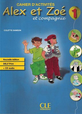 Alex Et Zoé Et Compagnie 1 - Cahier D'Activités - Audio CD