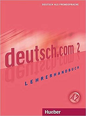 Deutsch. Com 2 - Lehrerhandbuch