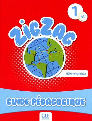 Zigzag 1 A1.1 - Guide Pédagogique
