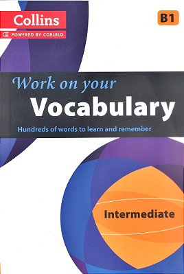 Work On Your Vocabulary Intermediate B1