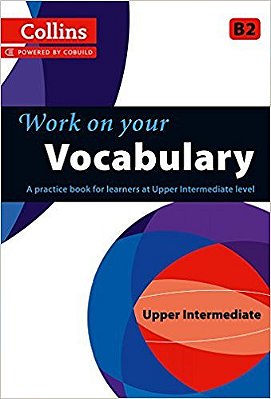 Work On Your Vocabulary Upper Intermediate B2