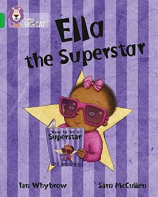Ella The Superstar - Collins Big Cat - Band 05/Green