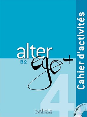 Alter Ego Plus 4 - Cahier D'Activités Avec CD Audio