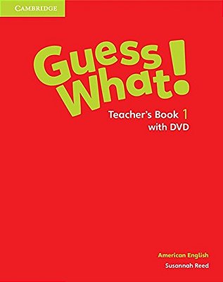 Guess What! 1 - American English - Teacher's Book With Dvd