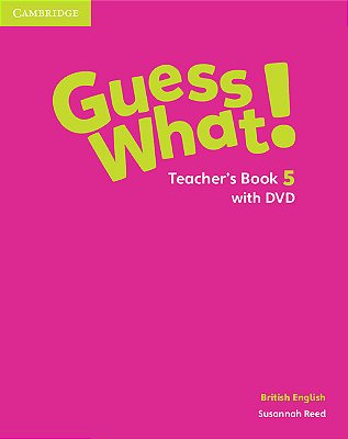 Guess What! 5 British English - Teacher's Book With Dvd