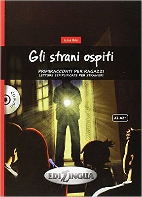 Gli Strani Ospiti - Primiracconti Per Ragazzi - Livello A2 - Libro Con CD Audio