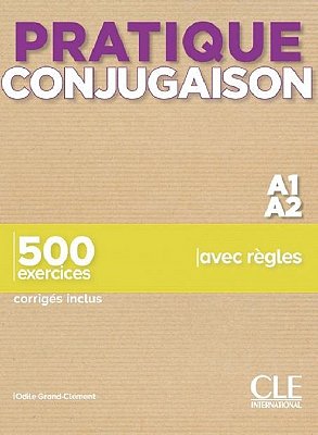 Pratique Conjugaison - Niveaux A1/A2 - Livre Avec Corrigés