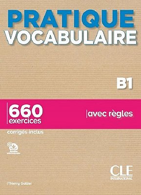 Pratique Vocabulaire B1 - Livre Avec Corrigés Et Audio En Ligne