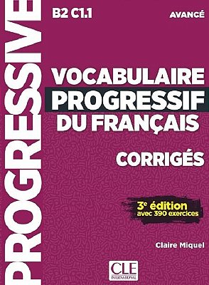 Vocabulaire Progressif Du Français - B2/C1 - Corrigés - 3ÈME Édition