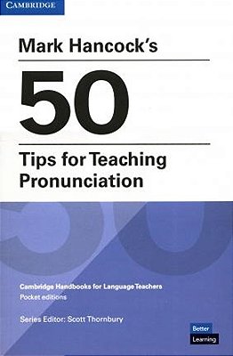 Mark Hancock's 50 Tips For Teaching Pronunciation