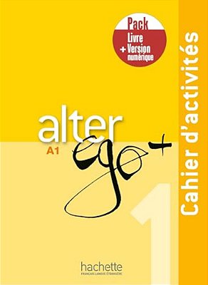 Alter Ego+ 1 - Pack Cahier + Version Numerique